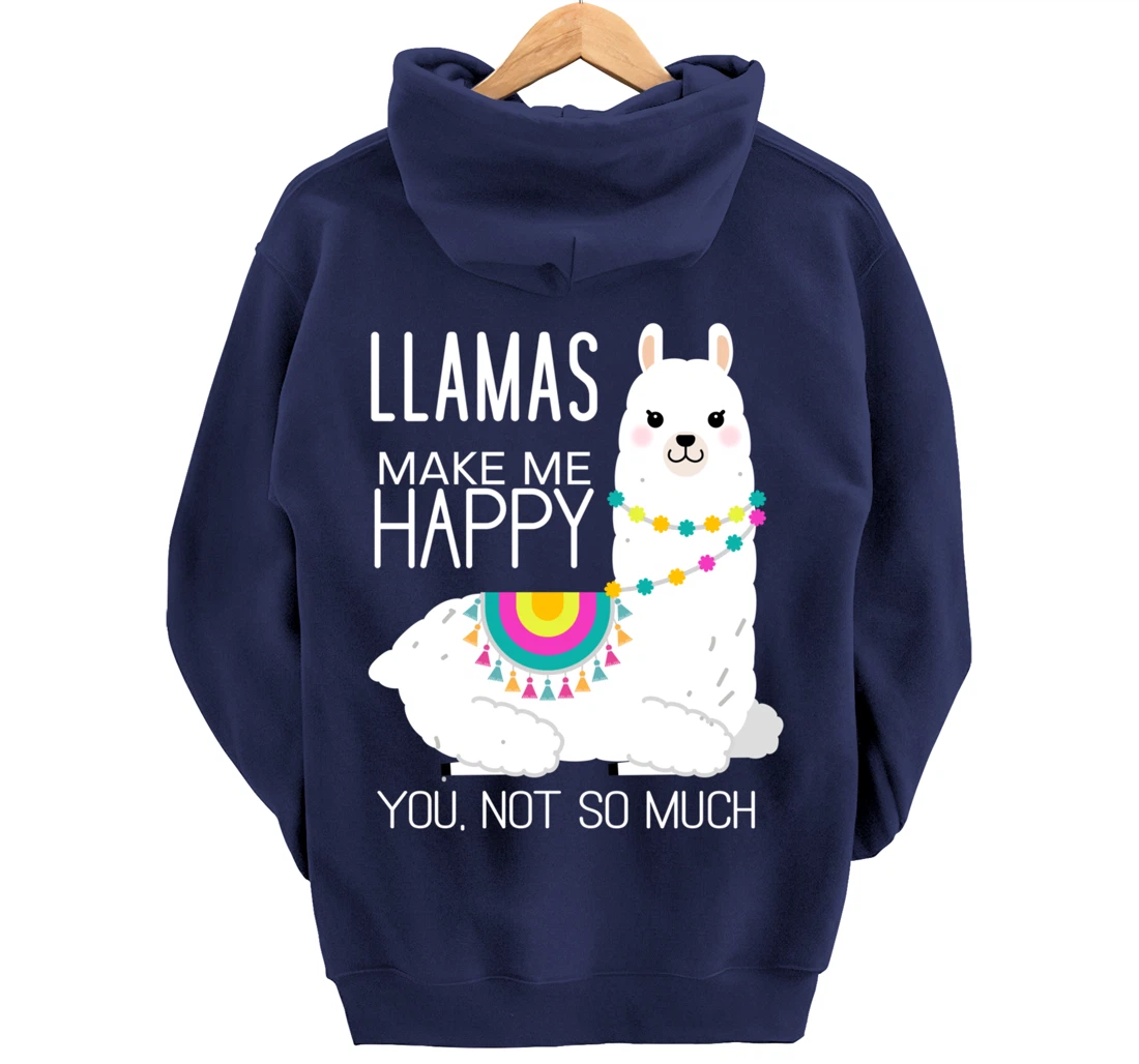 Llamas Make Me Happy You Not So Much Funny Alpaca Lover Pullover Hoodie