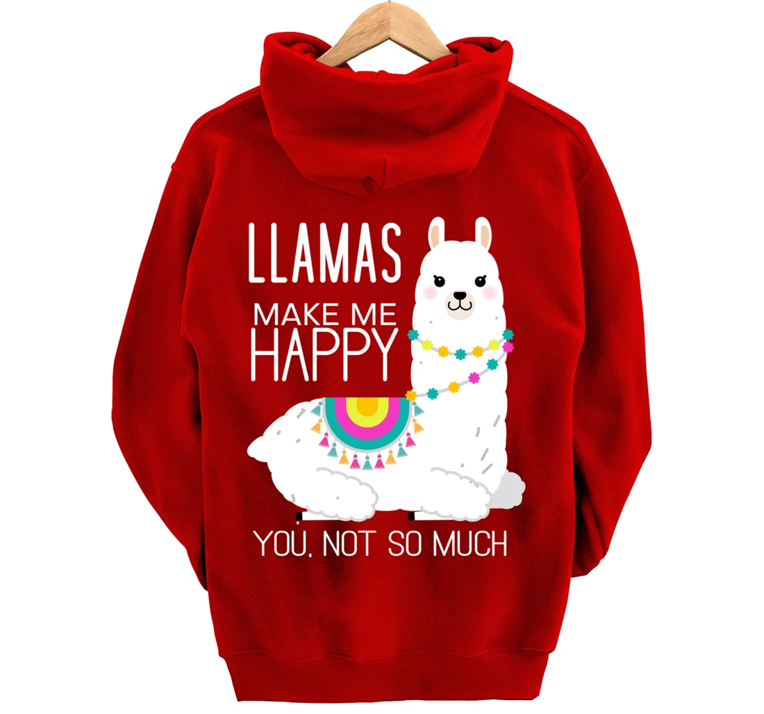 Llamas Make Me Happy You Not So Much Funny Alpaca Lover Pullover Hoodie