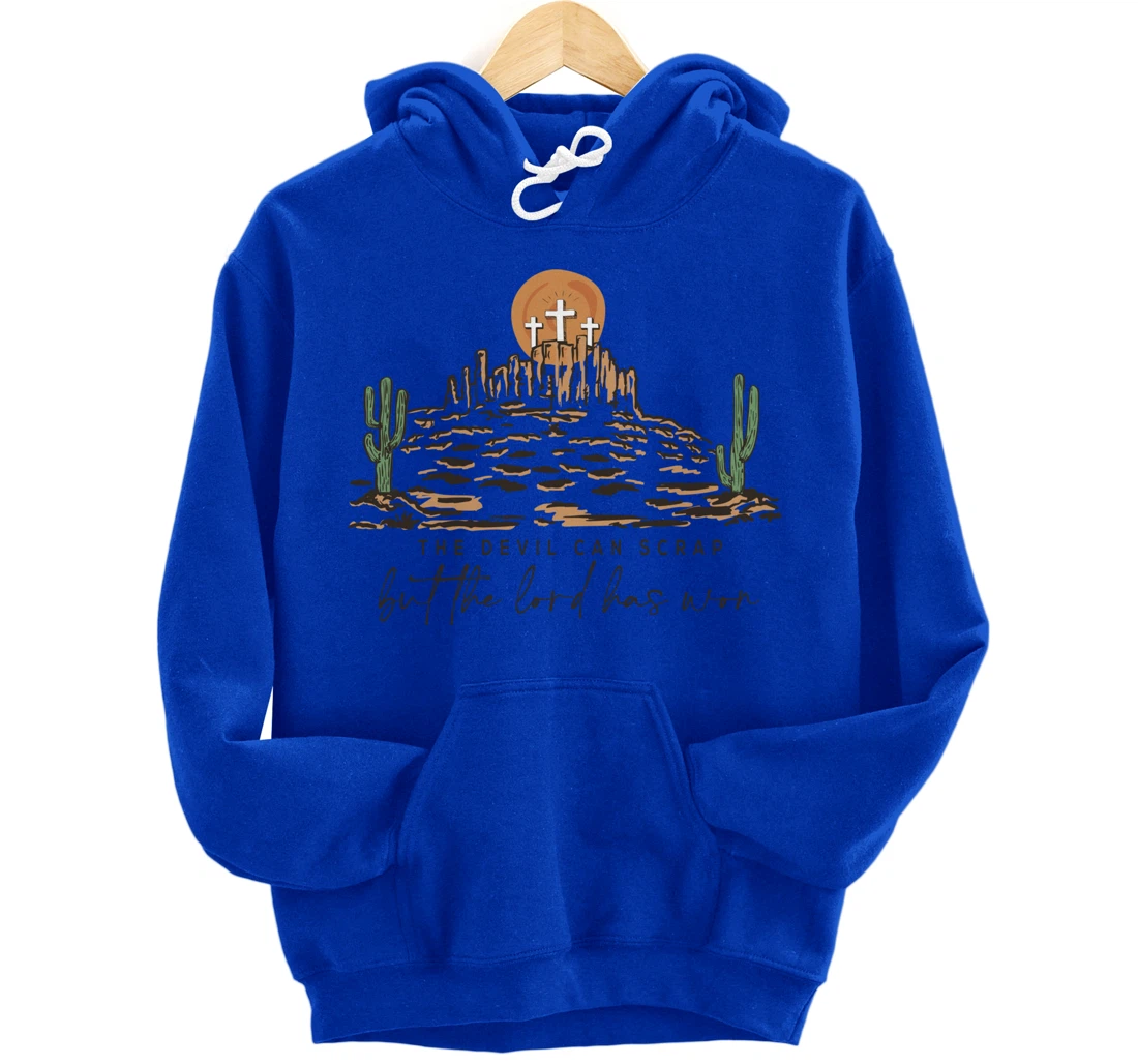 The Devil Can Scrap But The Lord Has Won, Western Country Pullover Hoodie