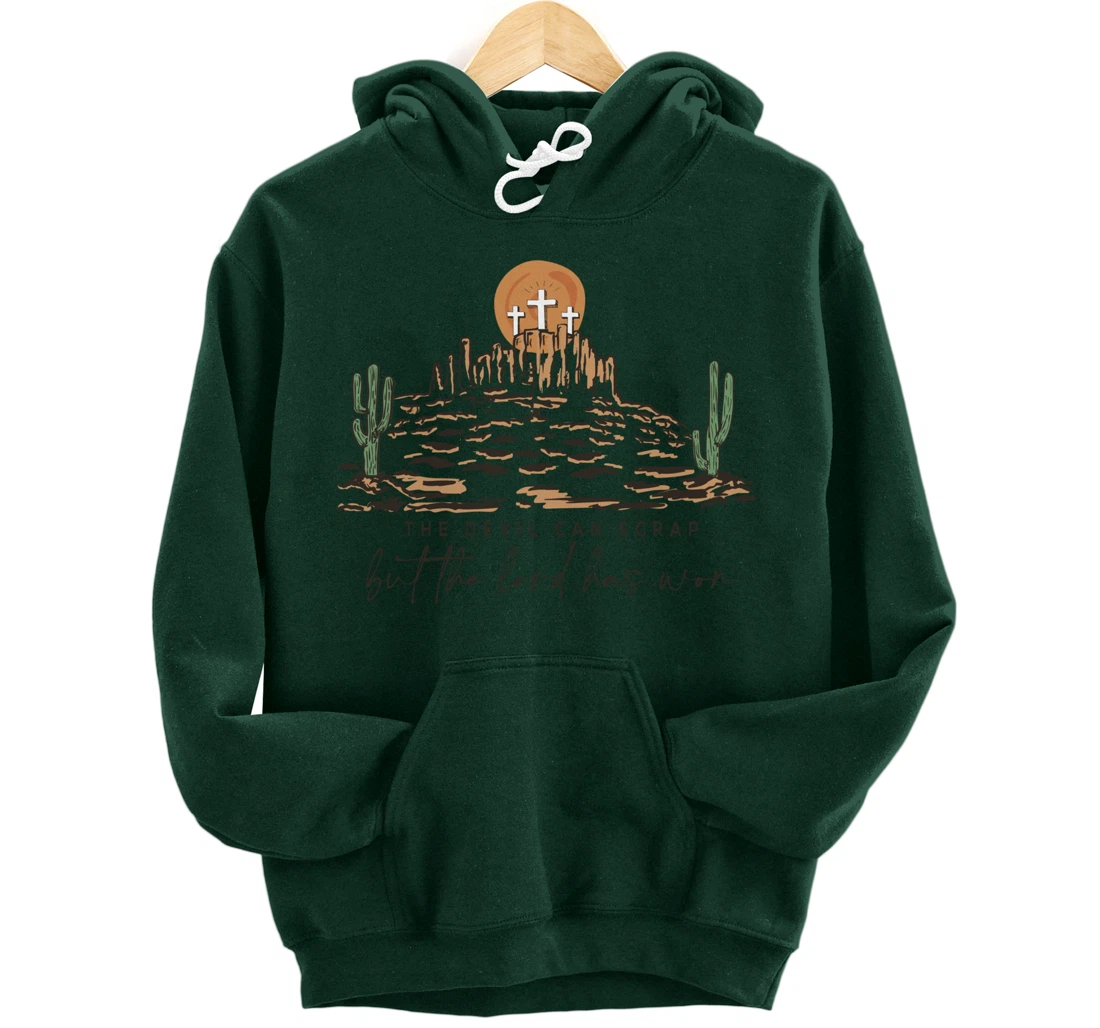 The Devil Can Scrap But The Lord Has Won, Western Country Pullover Hoodie