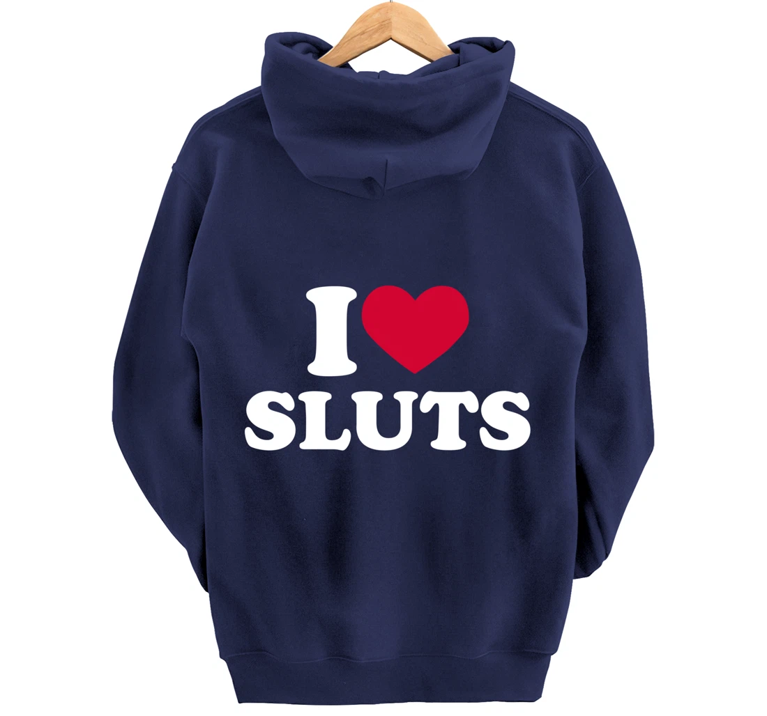 I Love Sluts Shirt I Heart Sluts Baby Tee Pullover Hoodie
