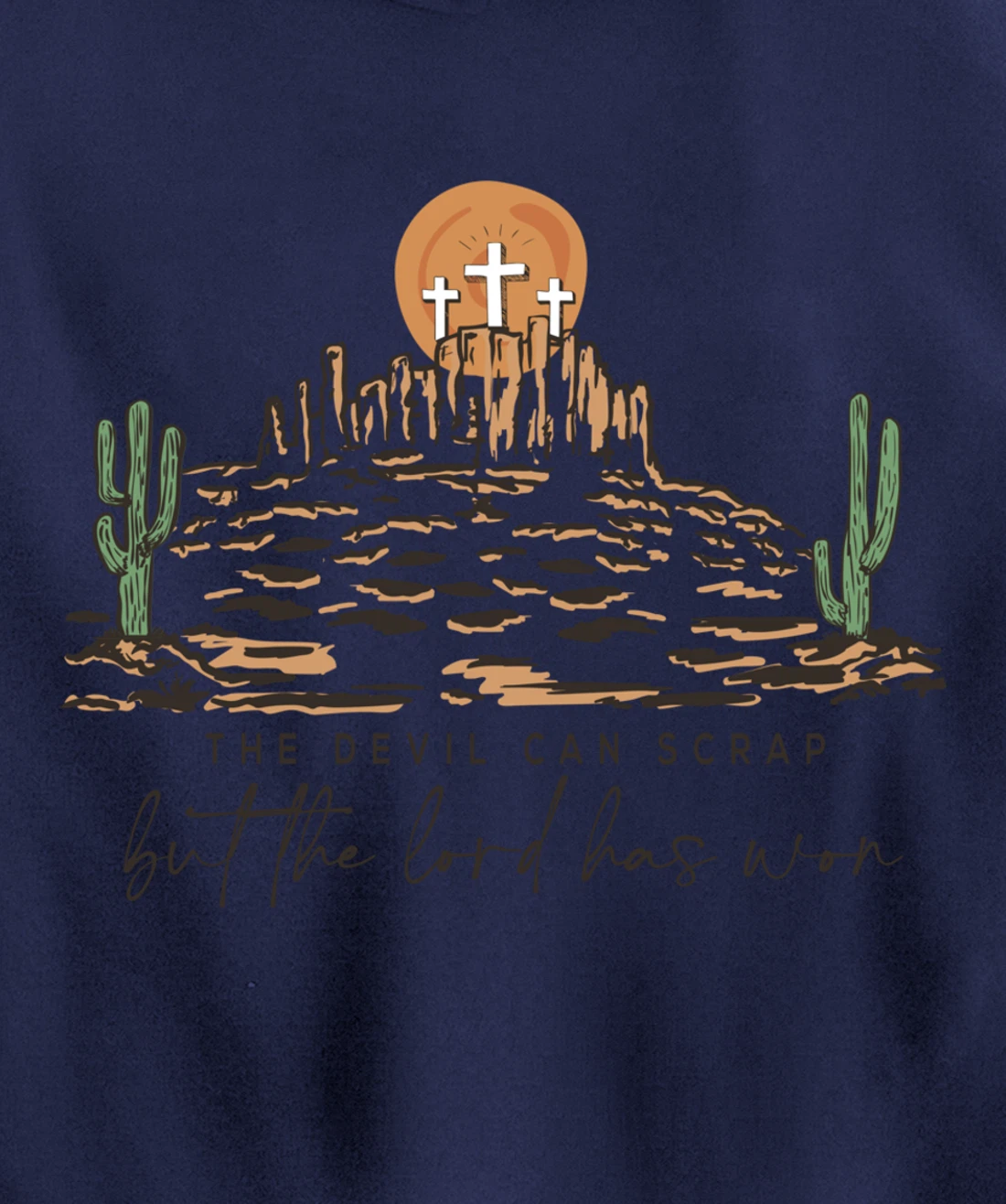 The Devil Can Scrap But The Lord Has Won, Western Country Pullover Hoodie