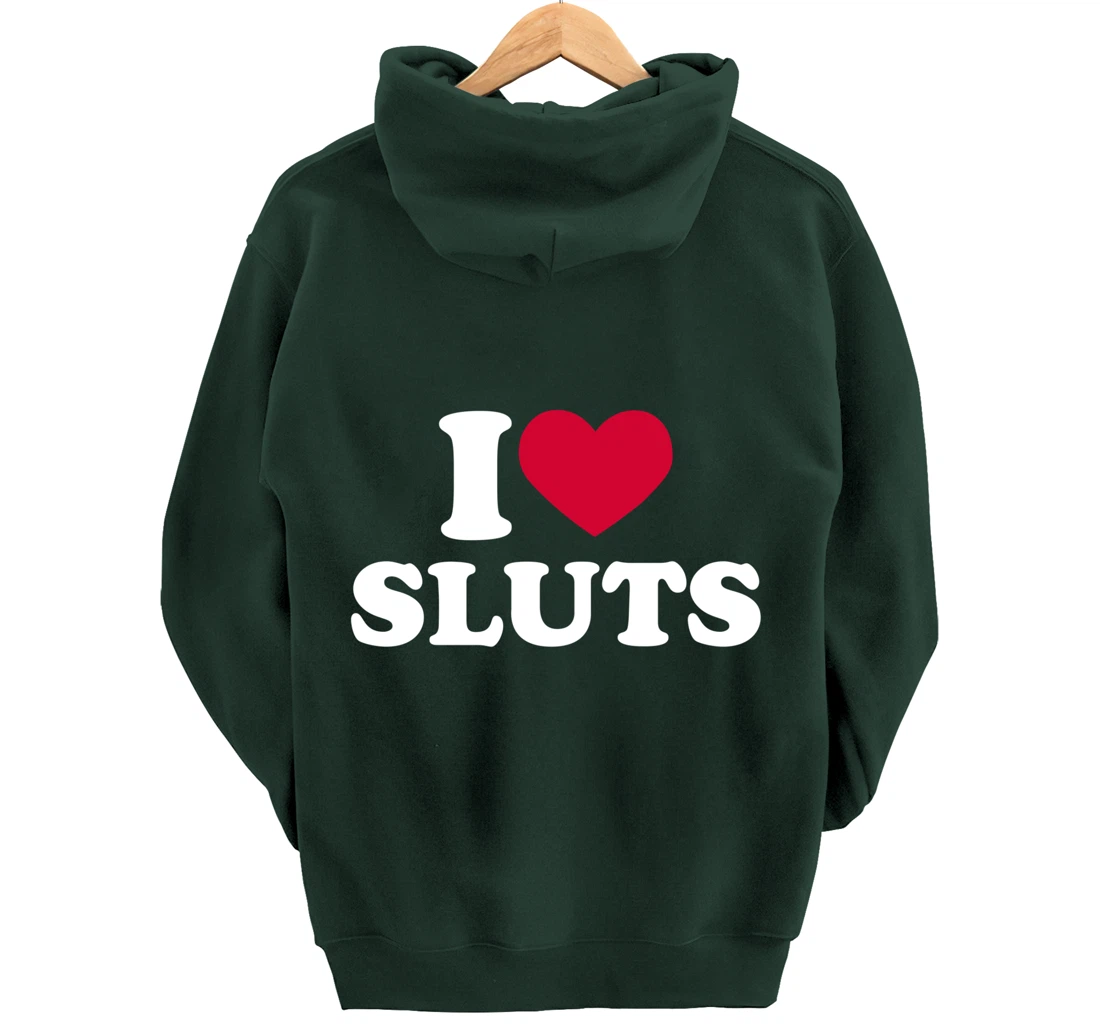 I Love Sluts Shirt I Heart Sluts Baby Tee Pullover Hoodie