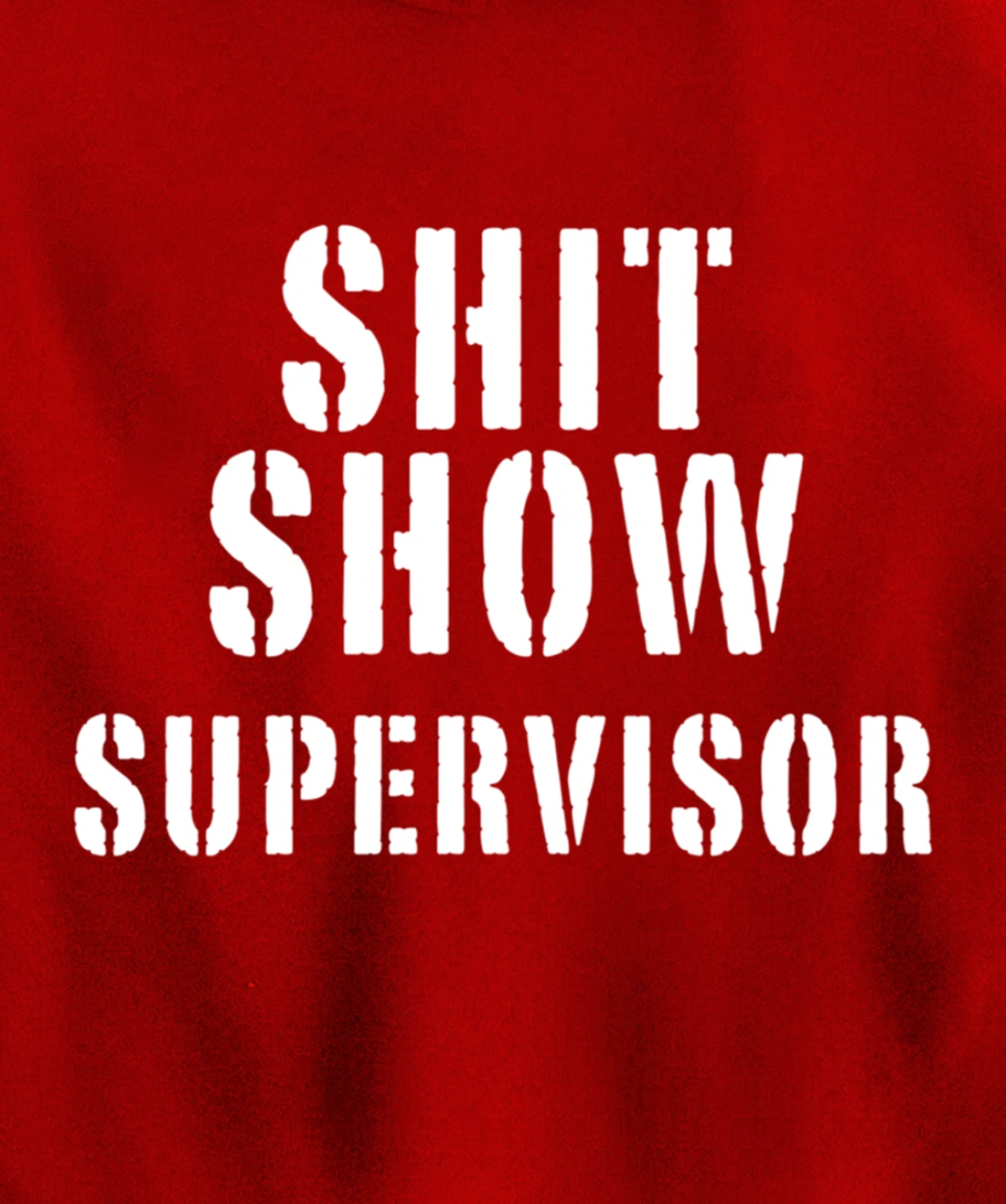 Shit Show Supervisor Pullover Hoodie