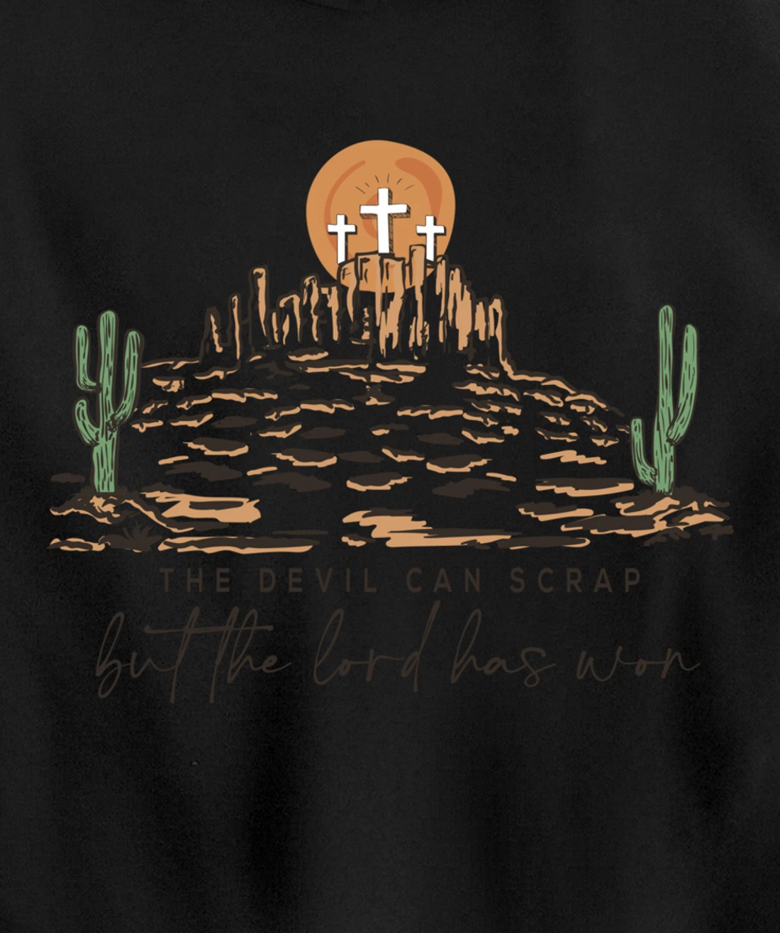 The Devil Can Scrap But The Lord Has Won, Western Country Pullover Hoodie