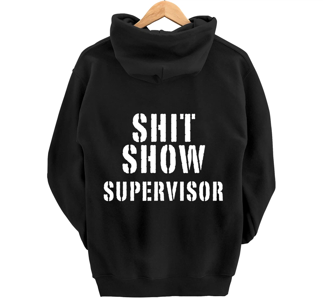 Shit Show Supervisor Pullover Hoodie