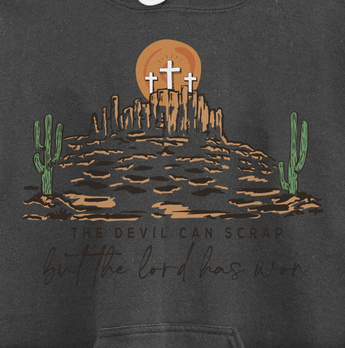 The Devil Can Scrap But The Lord Has Won, Western Country Pullover Hoodie