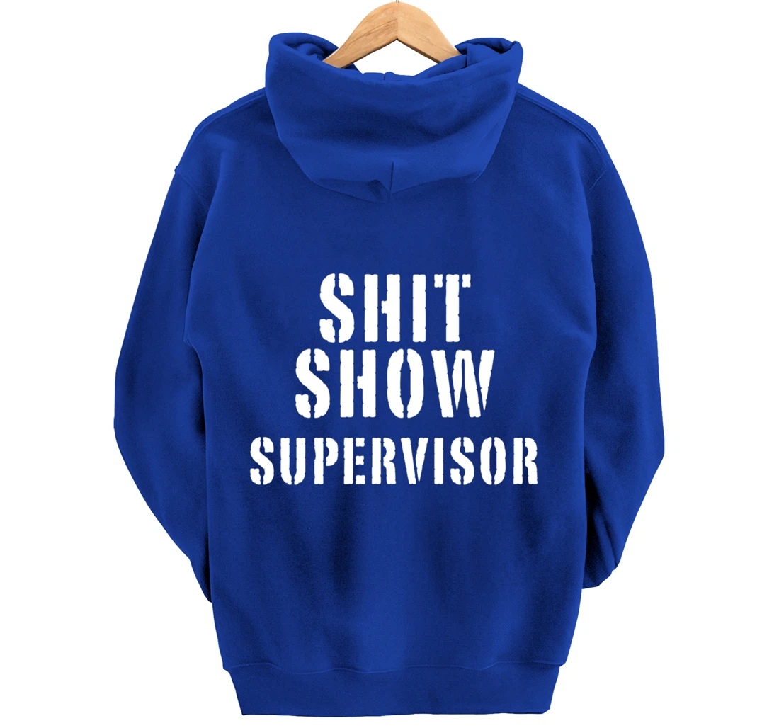 Shit Show Supervisor Pullover Hoodie