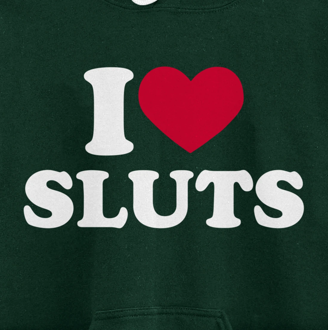 I Love Sluts Shirt I Heart Sluts Baby Tee Pullover Hoodie