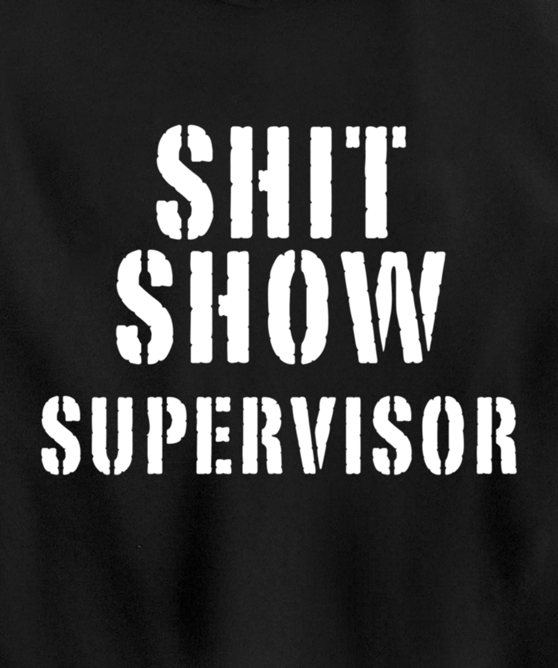 Shit Show Supervisor Pullover Hoodie