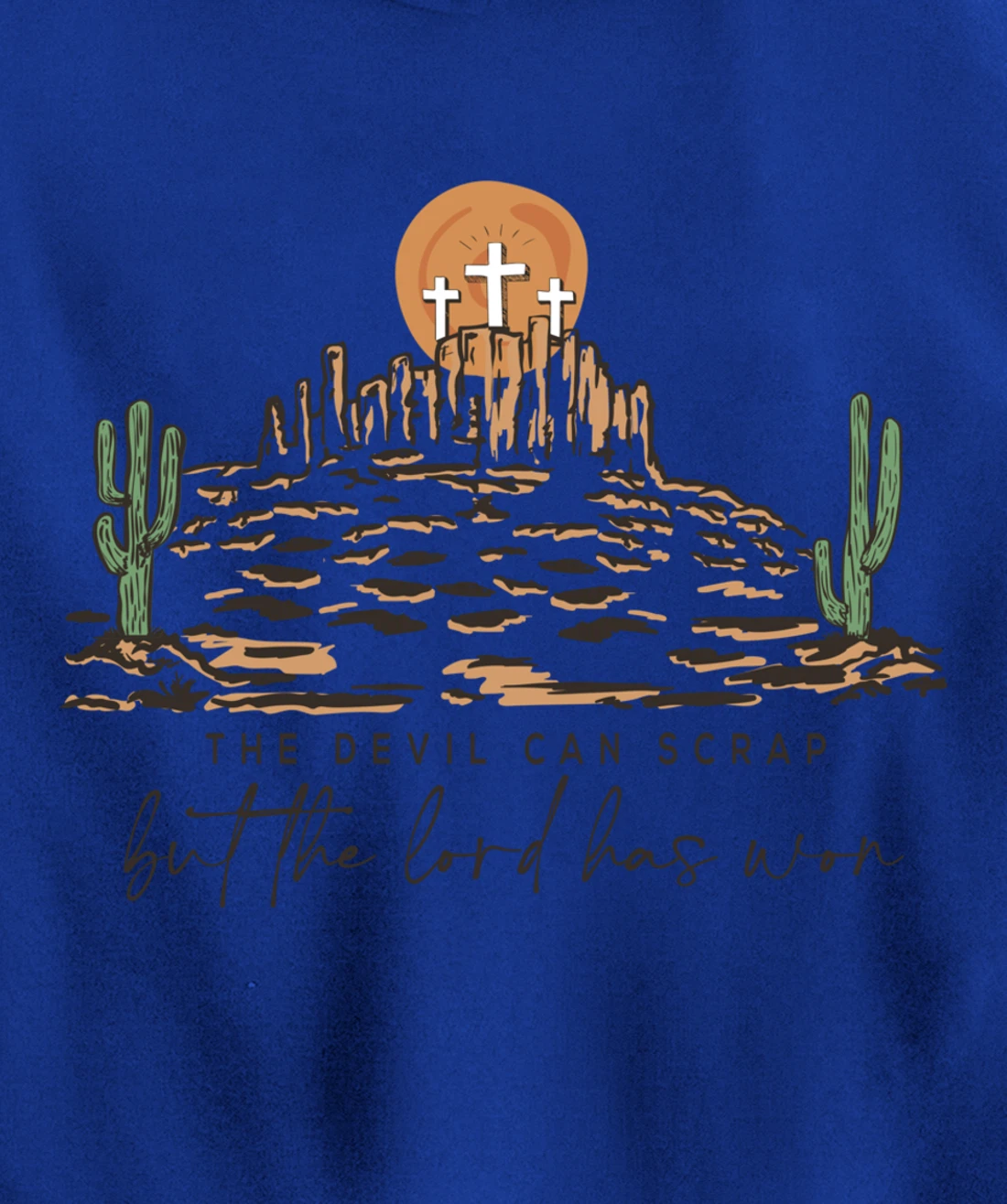 The Devil Can Scrap But The Lord Has Won, Western Country Pullover Hoodie