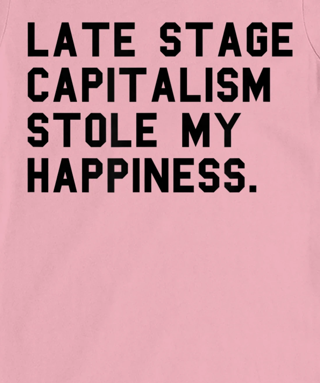 Womens Leftist Quote Anti Capitalist Meme Late Stage Capitalism T-Shirt, Women T-Shirt