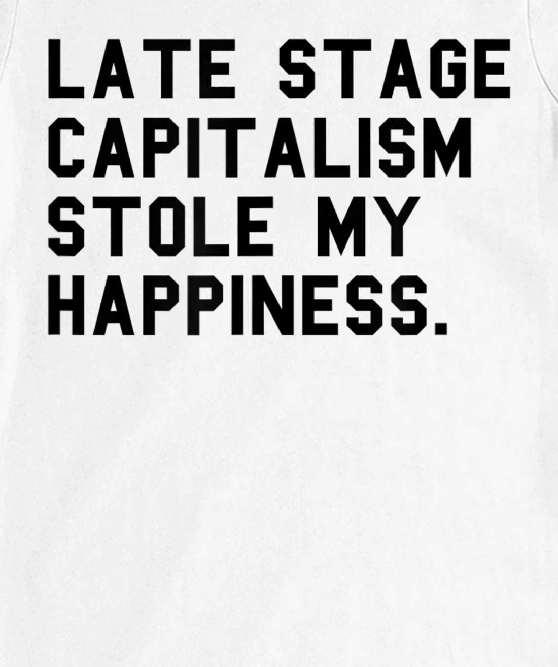 Womens Leftist Quote Anti Capitalist Meme Late Stage Capitalism T-Shirt, Women T-Shirt