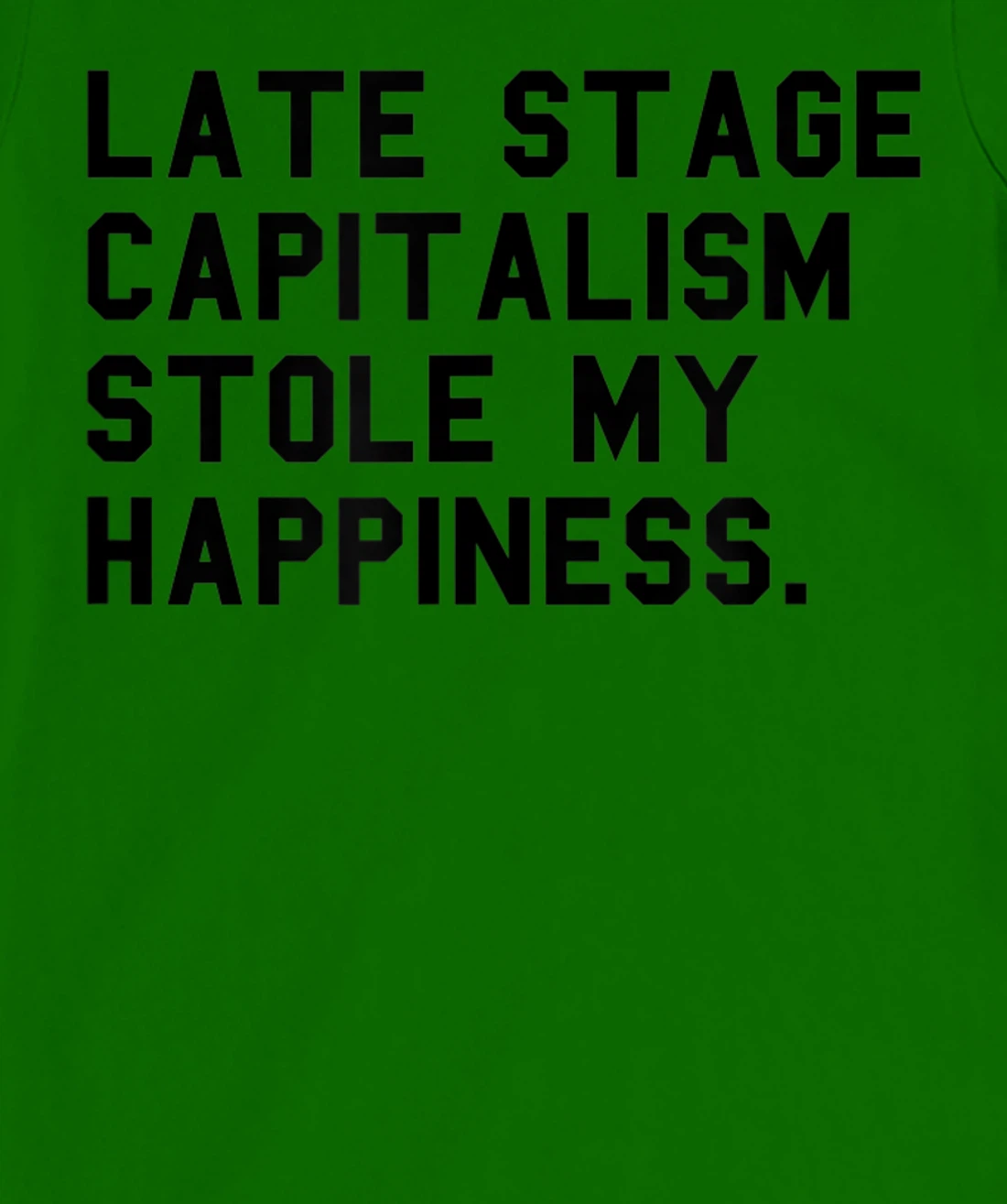 Womens Leftist Quote Anti Capitalist Meme Late Stage Capitalism T-Shirt, Women T-Shirt