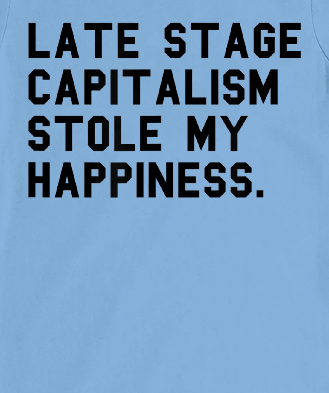Womens Leftist Quote Anti Capitalist Meme Late Stage Capitalism T-Shirt, Women T-Shirt
