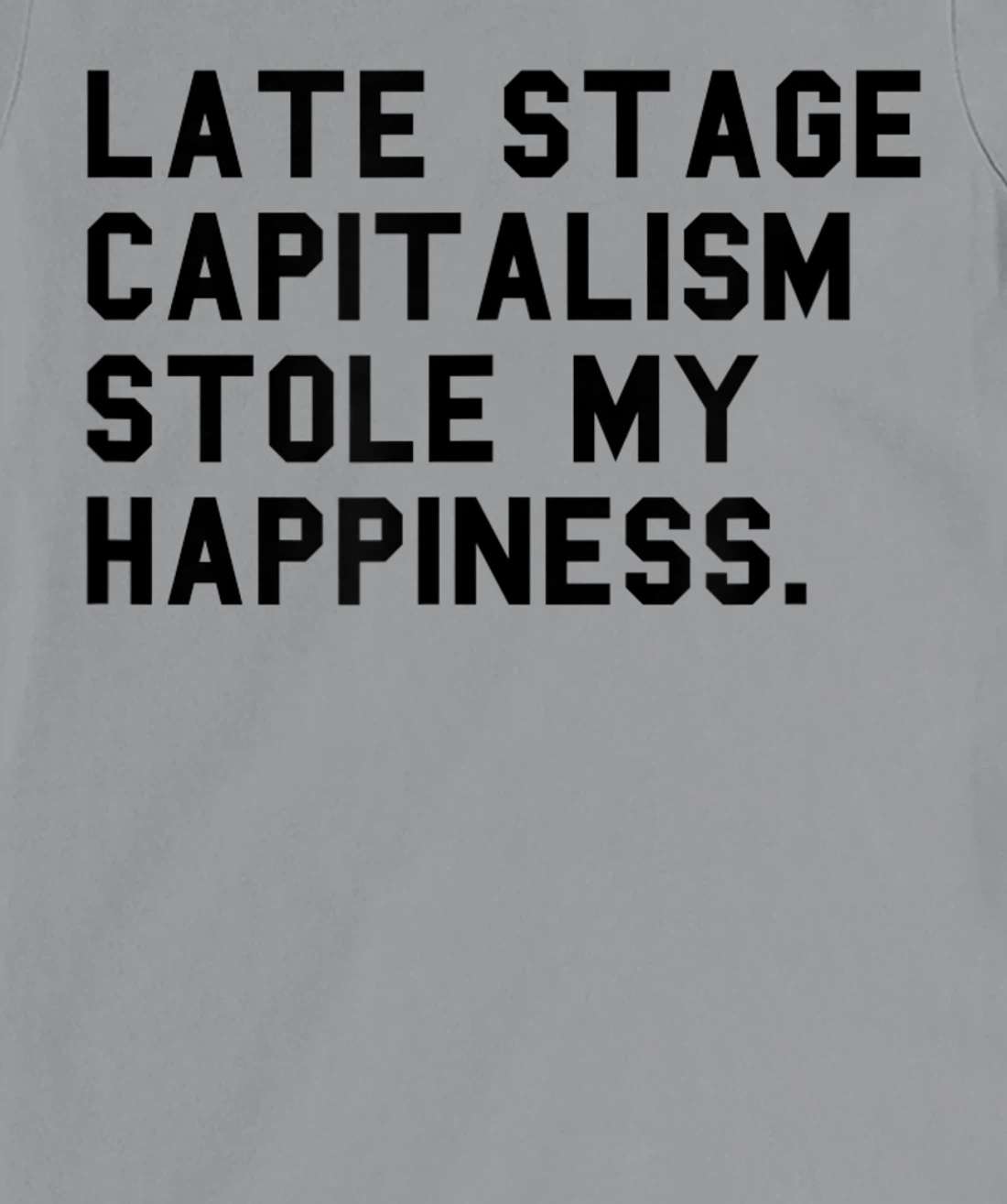 Womens Leftist Quote Anti Capitalist Meme Late Stage Capitalism T-Shirt, Women T-Shirt