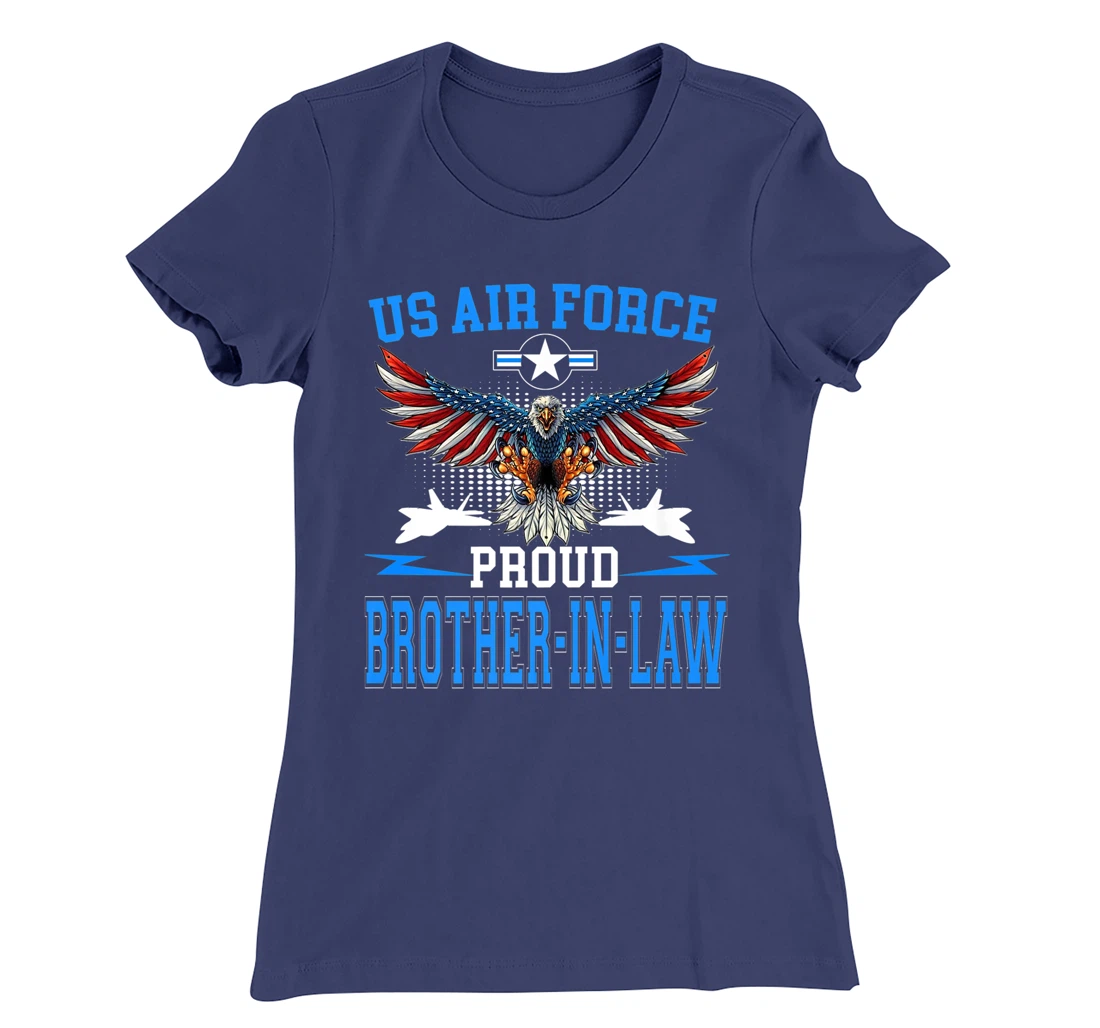 Proud Air Force Brother-In-Law Shirt US Air Force Military T-Shirt, Women T-Shirt