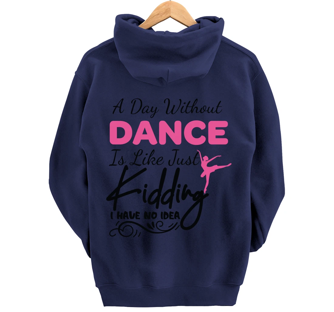 A Day Without Dance Is Like Choreographer Dancing Girl Pullover Hoodie