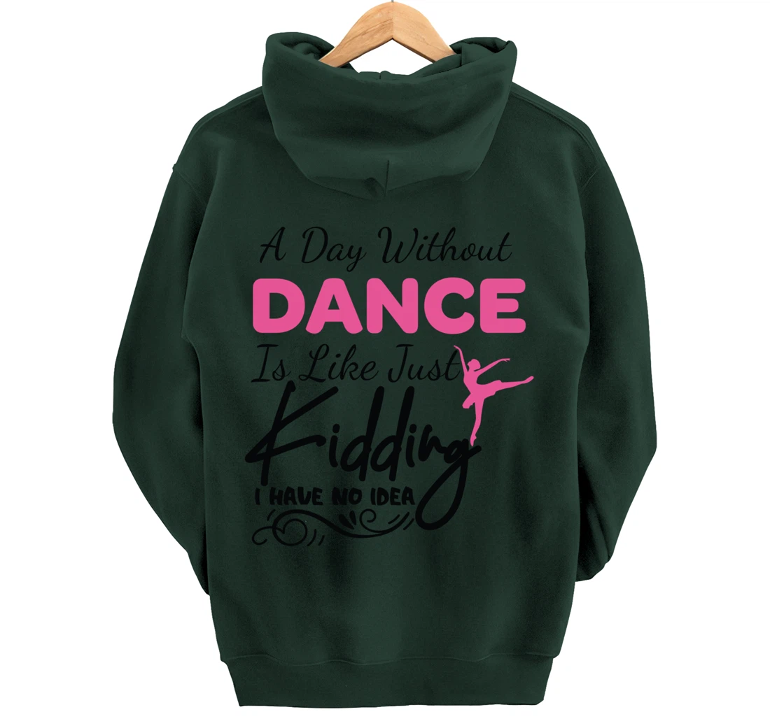 A Day Without Dance Is Like Choreographer Dancing Girl Pullover Hoodie