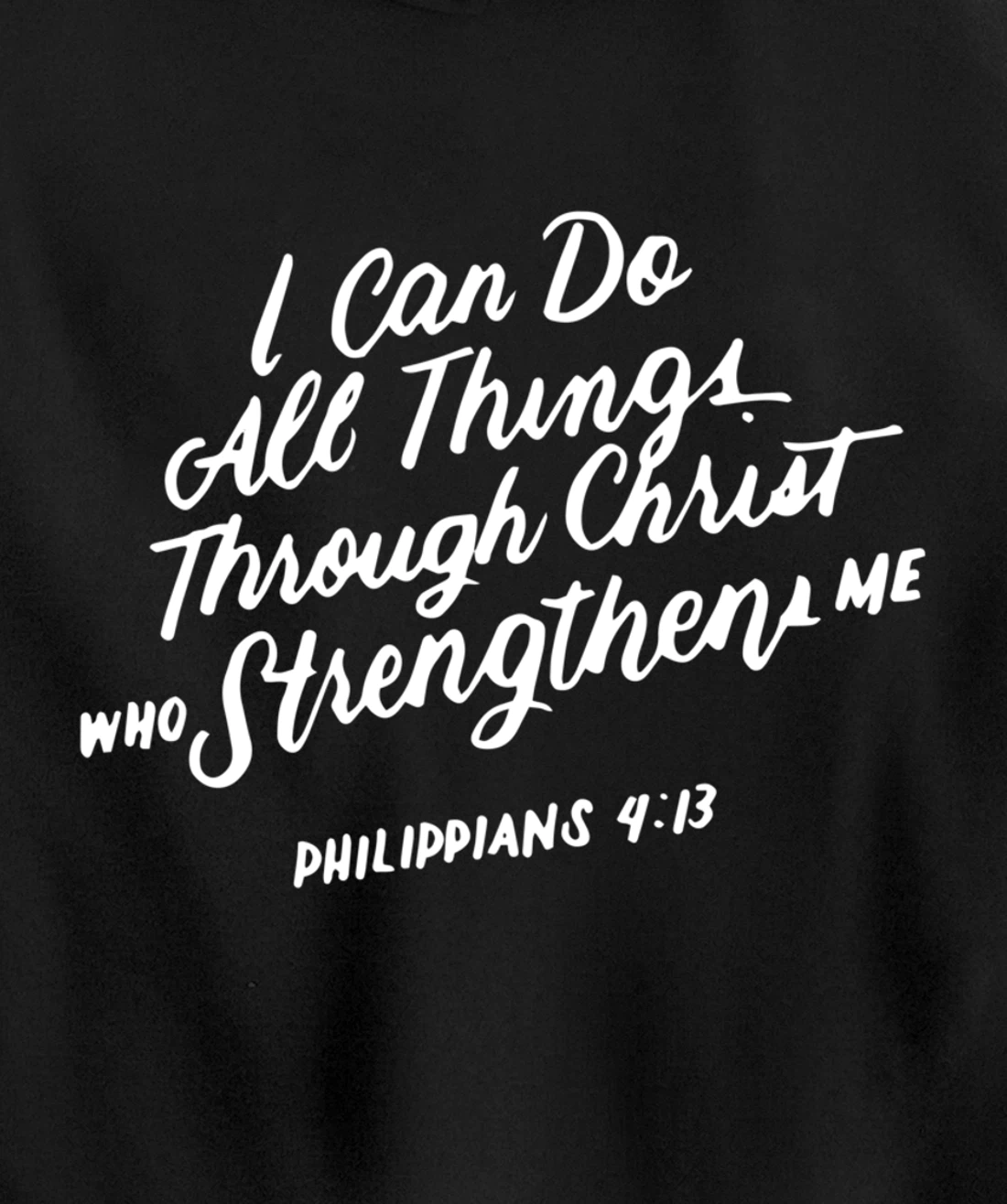 Philippians 4:13 Christian Bible Verse I Can Do All Things Pullover Hoodie