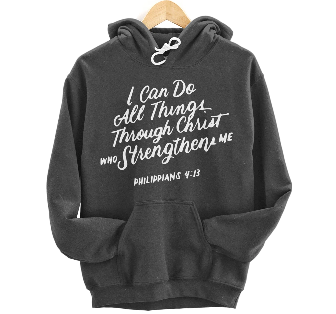 Philippians 4:13 Christian Bible Verse I Can Do All Things Pullover Hoodie