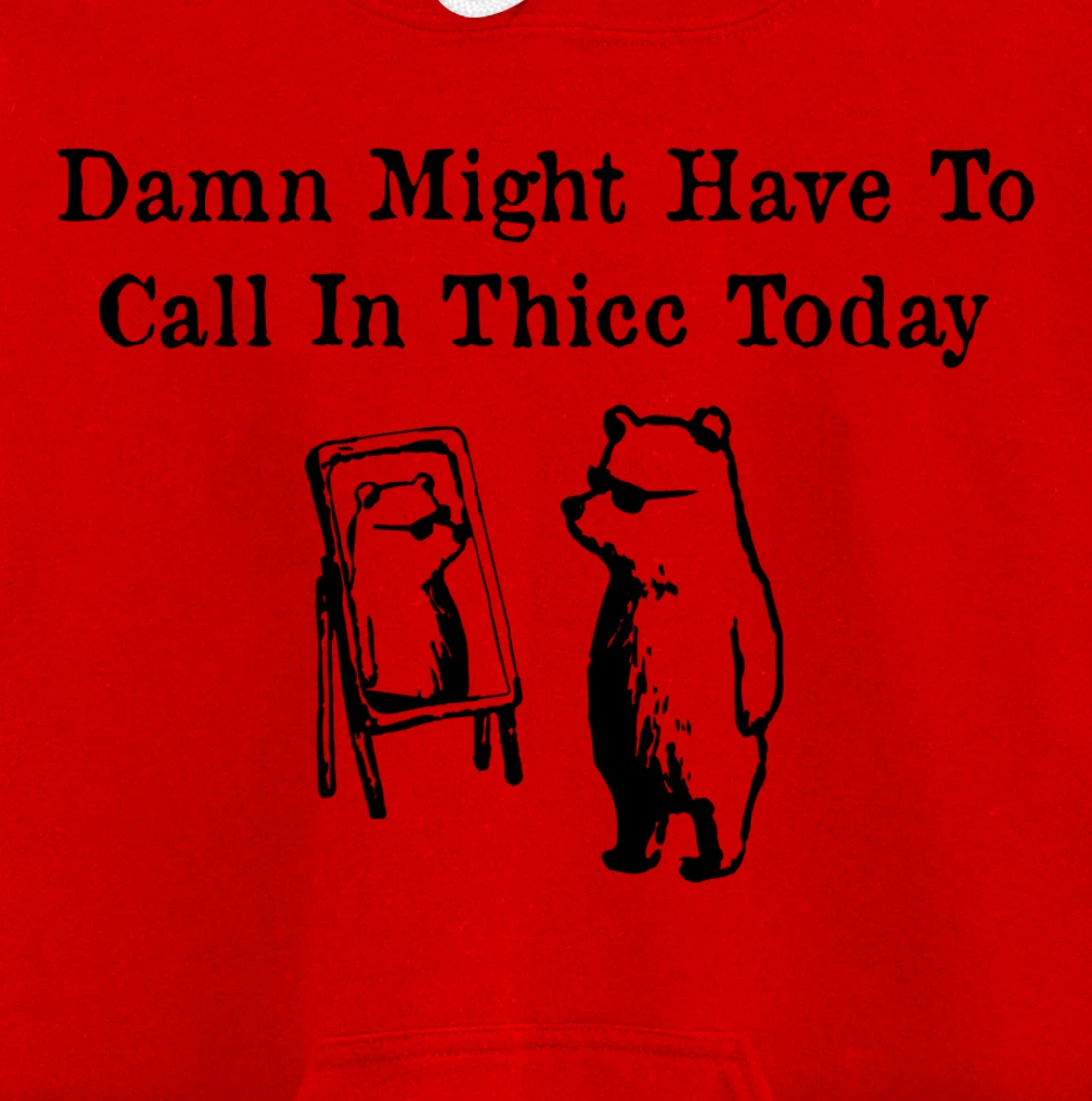 Damn Might Have To Call In Thicc Today funny Meme humor Pullover Hoodie