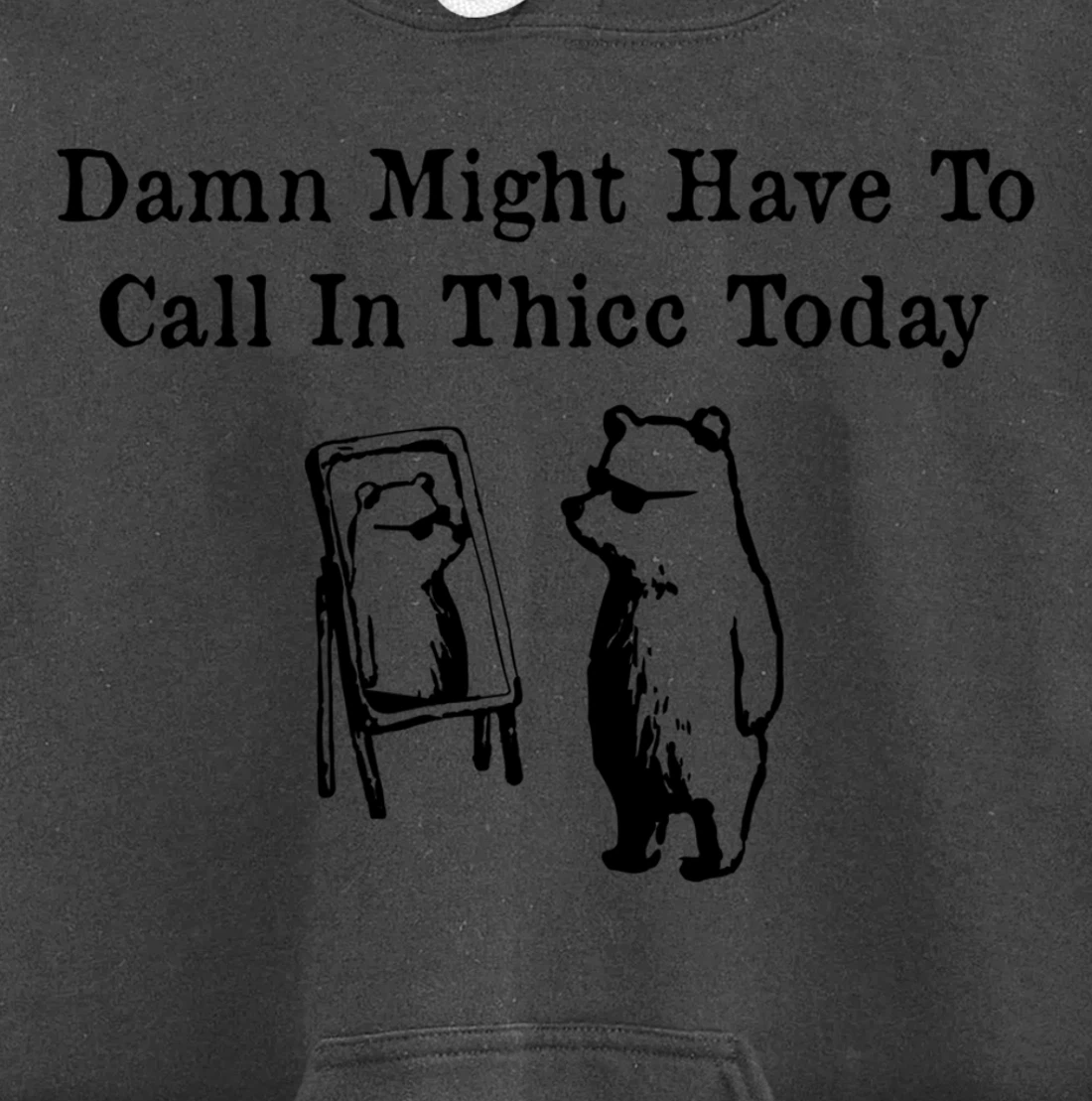 Damn Might Have To Call In Thicc Today funny Meme humor Pullover Hoodie