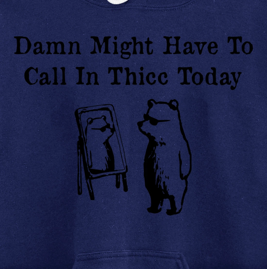 Damn Might Have To Call In Thicc Today funny Meme humor Pullover Hoodie