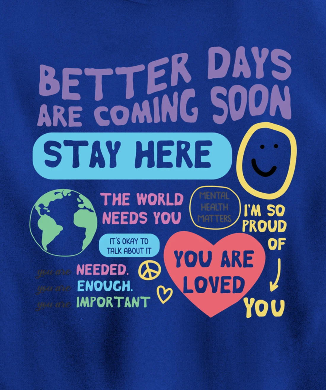 Happiness Project Better Days Are Coming Soon Stay Here Pullover Hoodie