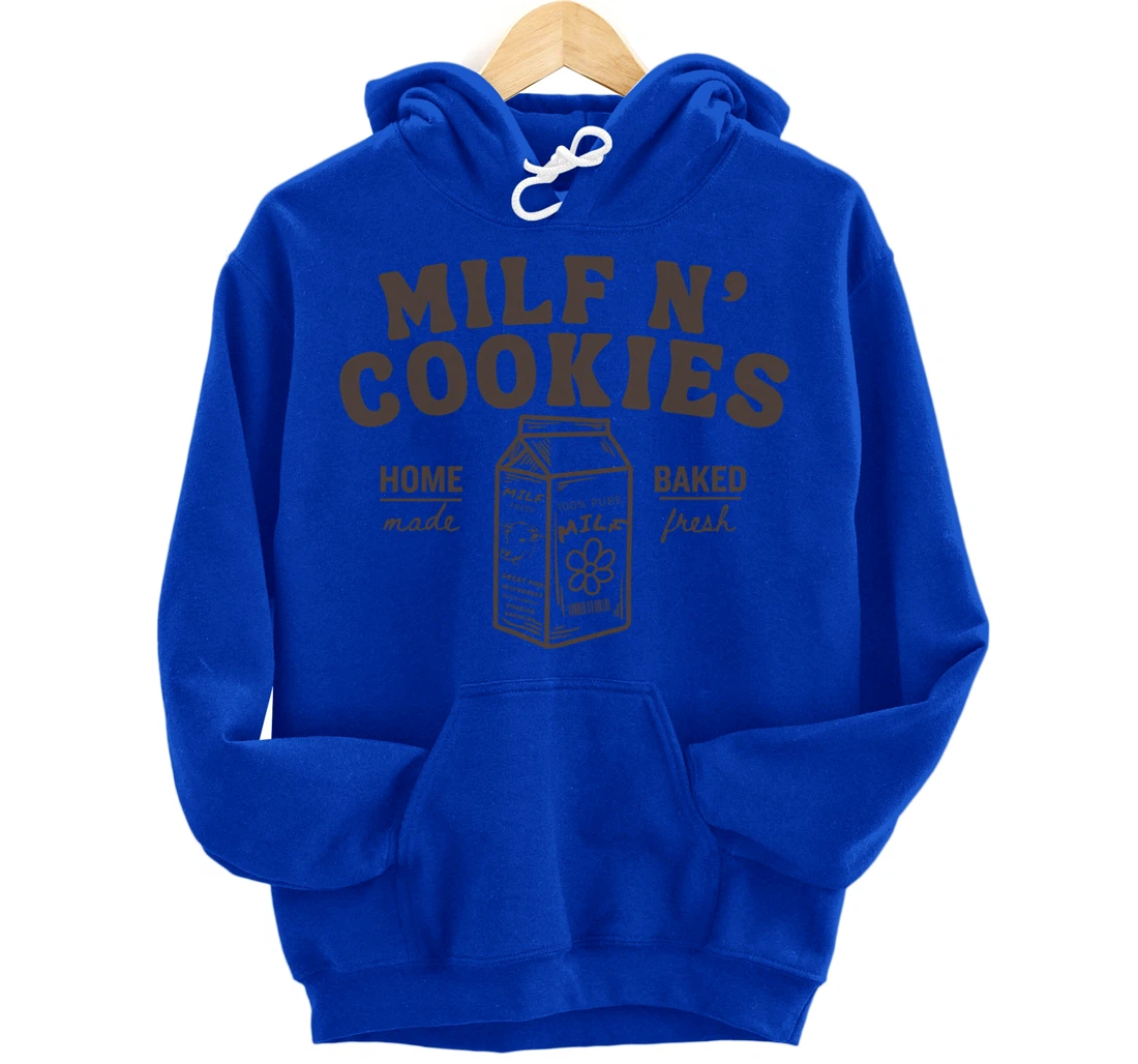 Milf N' Cookies Stay At Home Milf Funny Milf Mom Mama Milf Pullover Hoodie