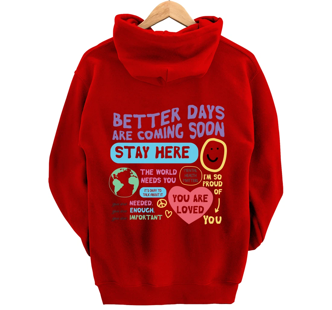 Happiness Project Better Days Are Coming Soon Stay Here Pullover Hoodie