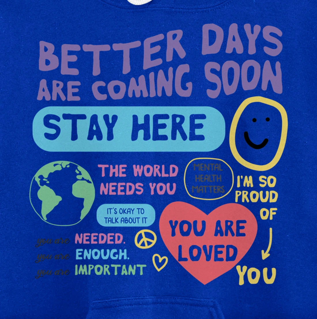 Happiness Project Better Days Are Coming Soon Stay Here Pullover Hoodie