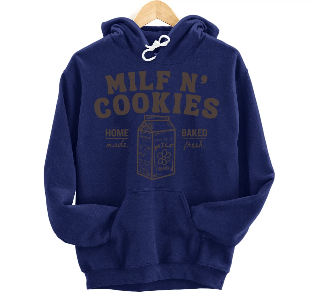 Milf N' Cookies Stay At Home Milf Funny Milf Mom Mama Milf Pullover Hoodie