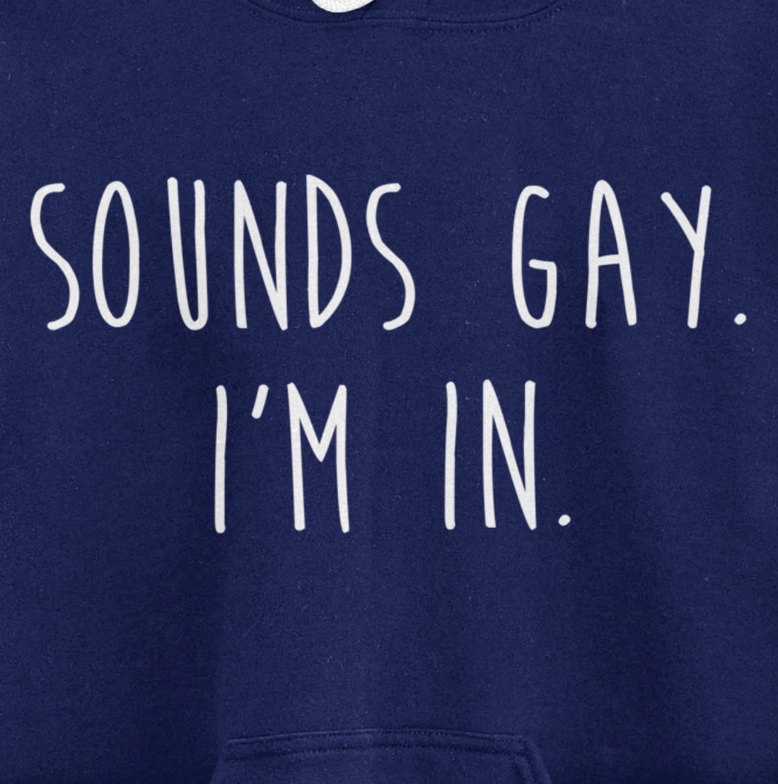 Funny Gay Pride Sounds Gay I'm In LGBTQ Pullover Hoodie