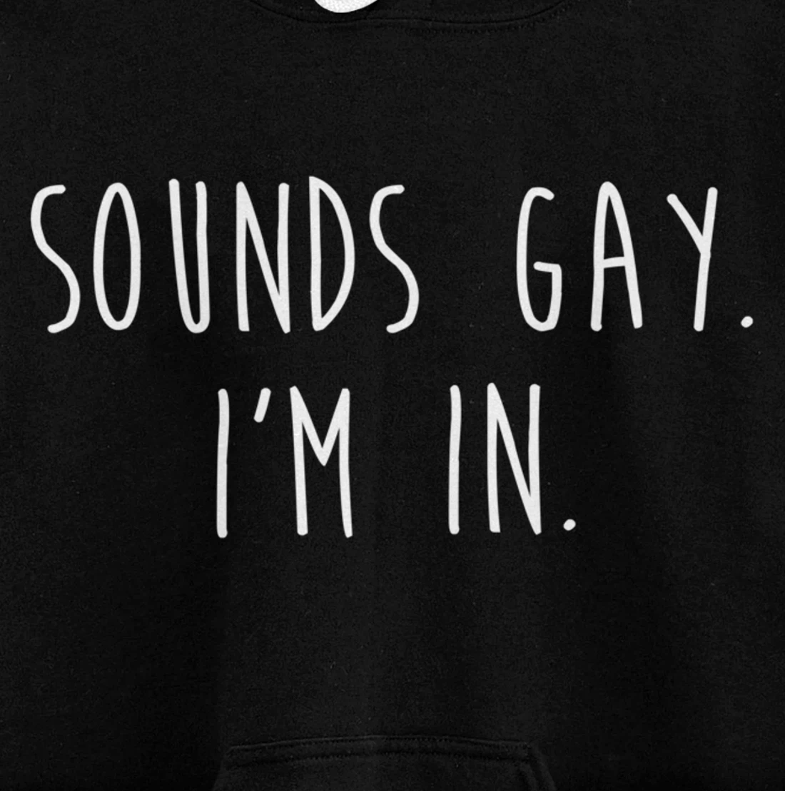 Funny Gay Pride Sounds Gay I'm In LGBTQ Pullover Hoodie