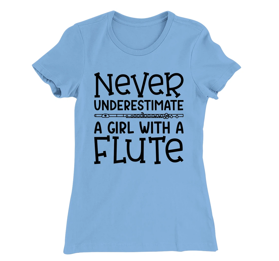 Womens Never Underestimate A Girl With A Flute Marching Band Funny T-Shirt, Kid T-Shirt and Women T-Shirt
