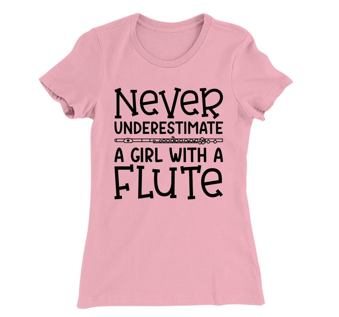 Womens Never Underestimate A Girl With A Flute Marching Band Funny T-Shirt, Kid T-Shirt and Women T-Shirt