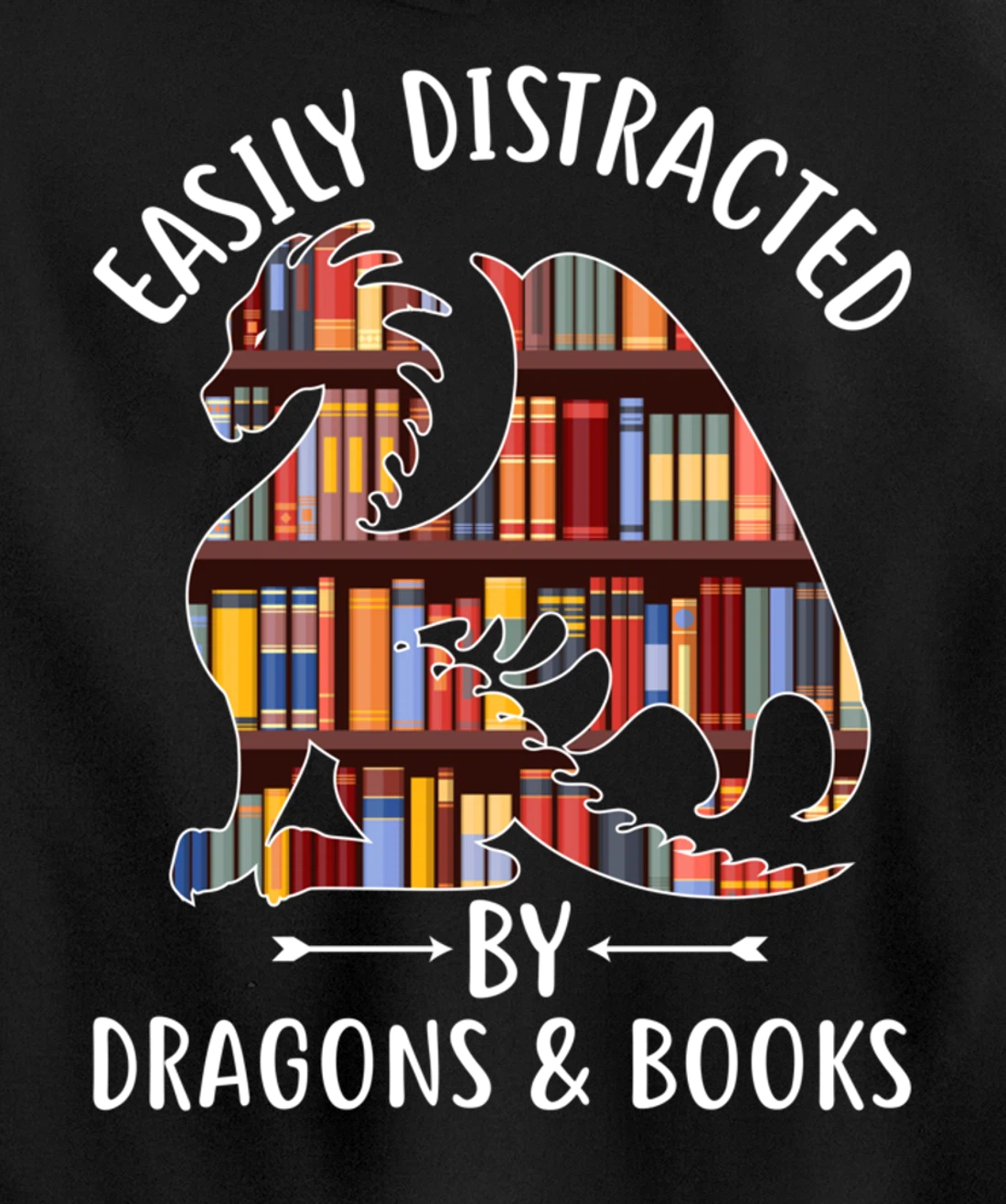 Easily Distracted by Dragons and Books Dragon Lover Mythical Pullover Hoodie