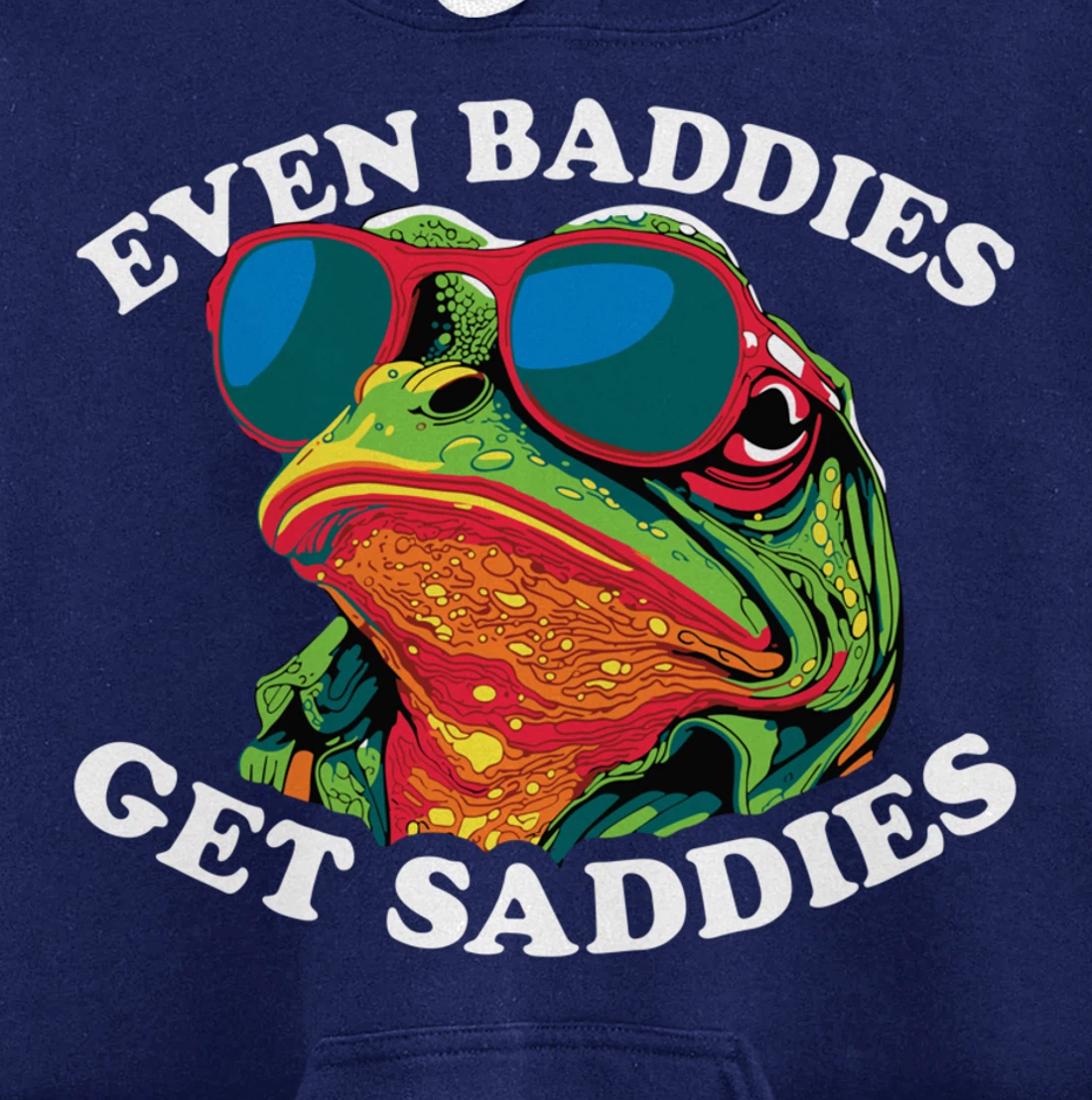 Funny Even Baddies get Saddies Frog Pullover Hoodie