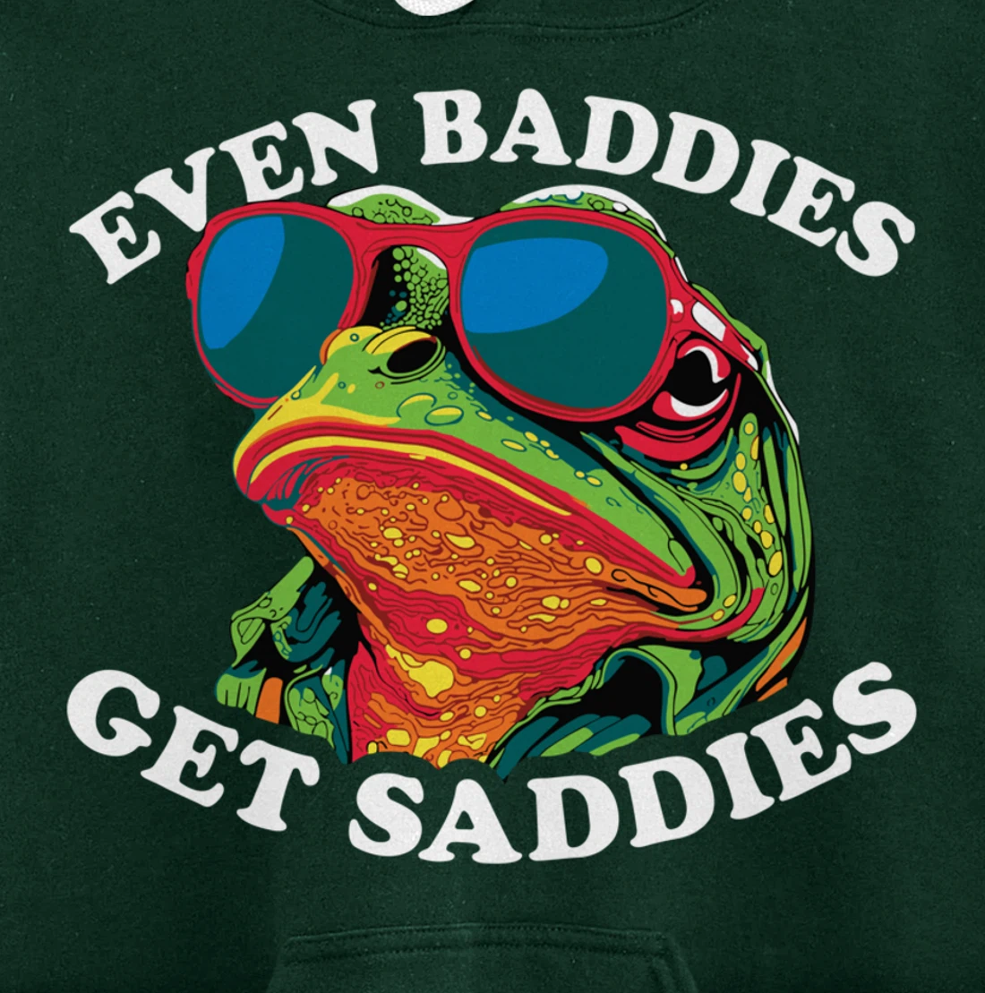 Funny Even Baddies get Saddies Frog Pullover Hoodie