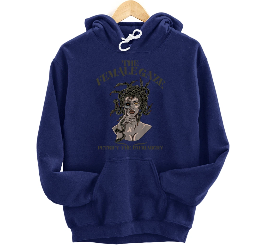 The Female Gaze Petrify The Patriarchy Medusa Pullover Hoodie