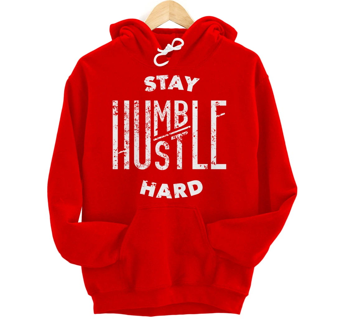 Hustler Hip Hop Lover Stay Humble Hustle Hard Christmas Gift Pullover Hoodie