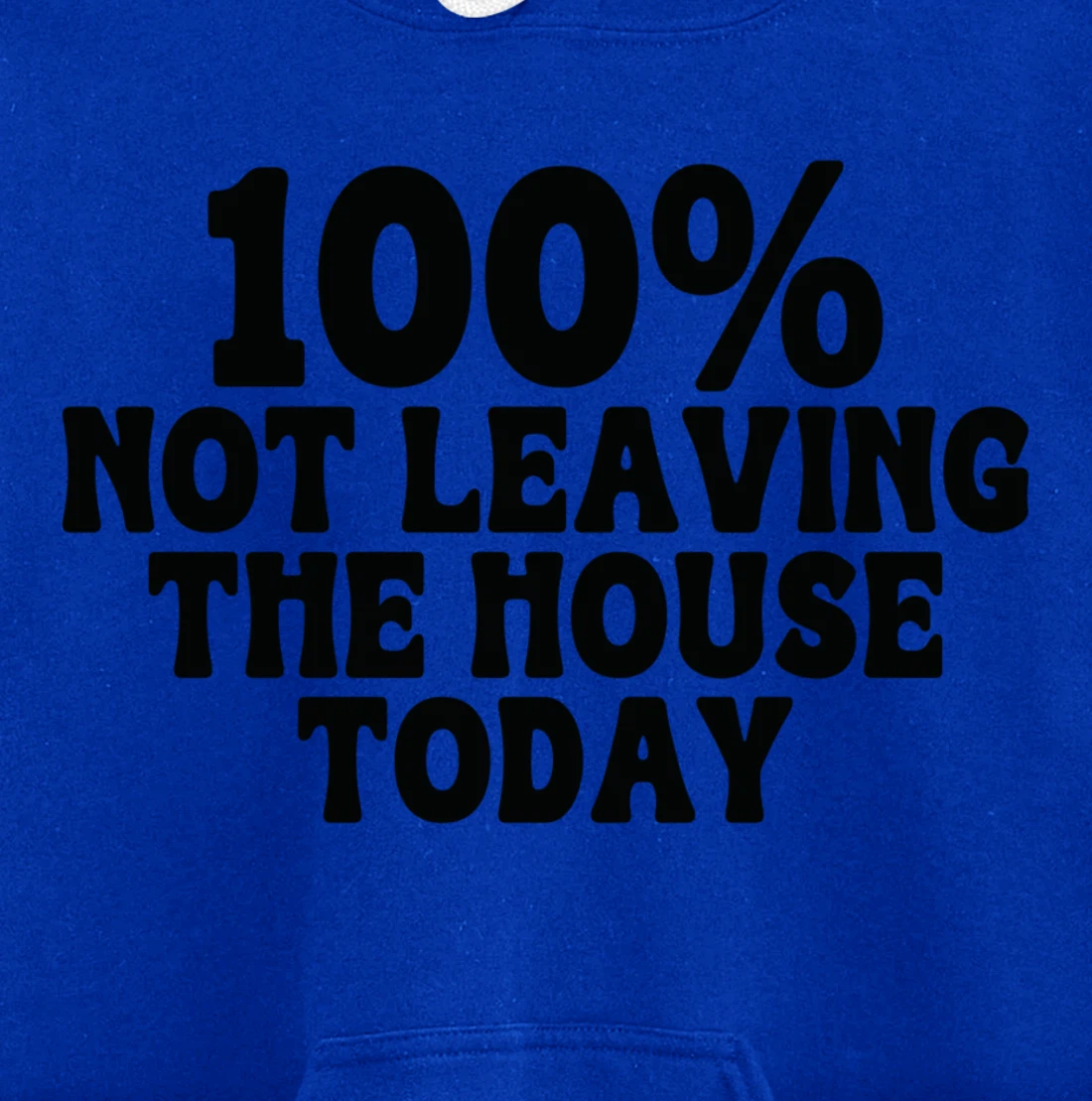 100% not leaving the house today funny mom sayings idea tees Pullover Hoodie