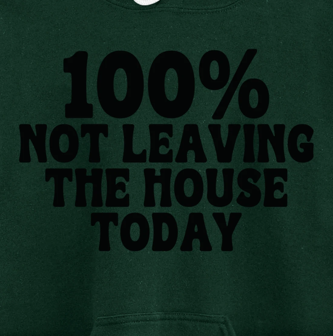 100% not leaving the house today funny mom sayings idea tees Pullover Hoodie
