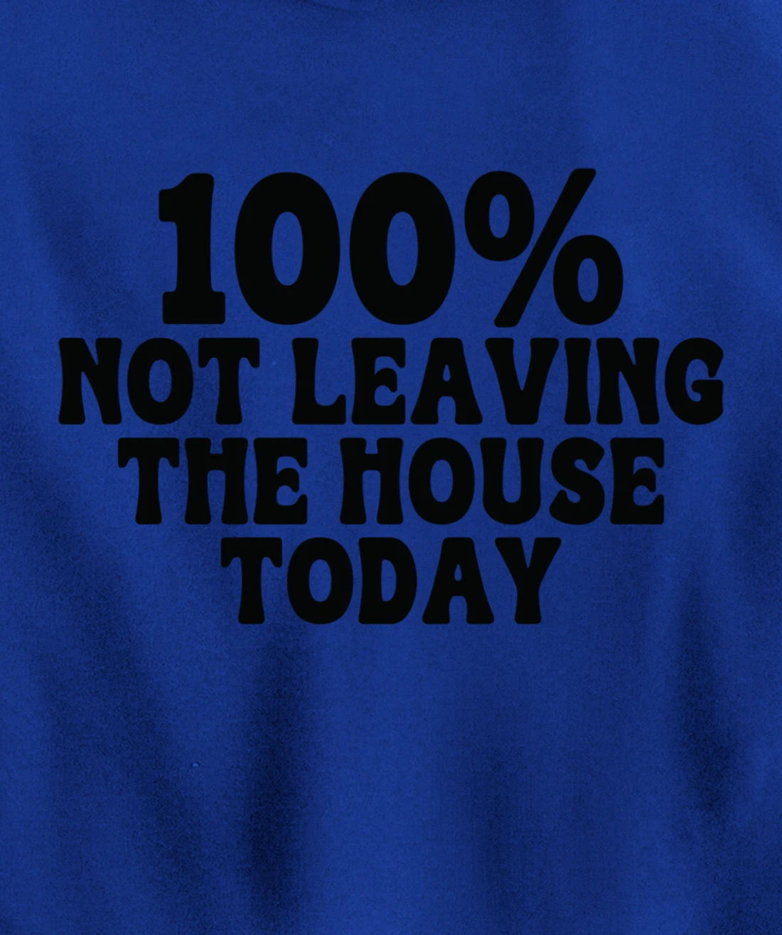 100% not leaving the house today funny mom sayings idea tees Pullover Hoodie