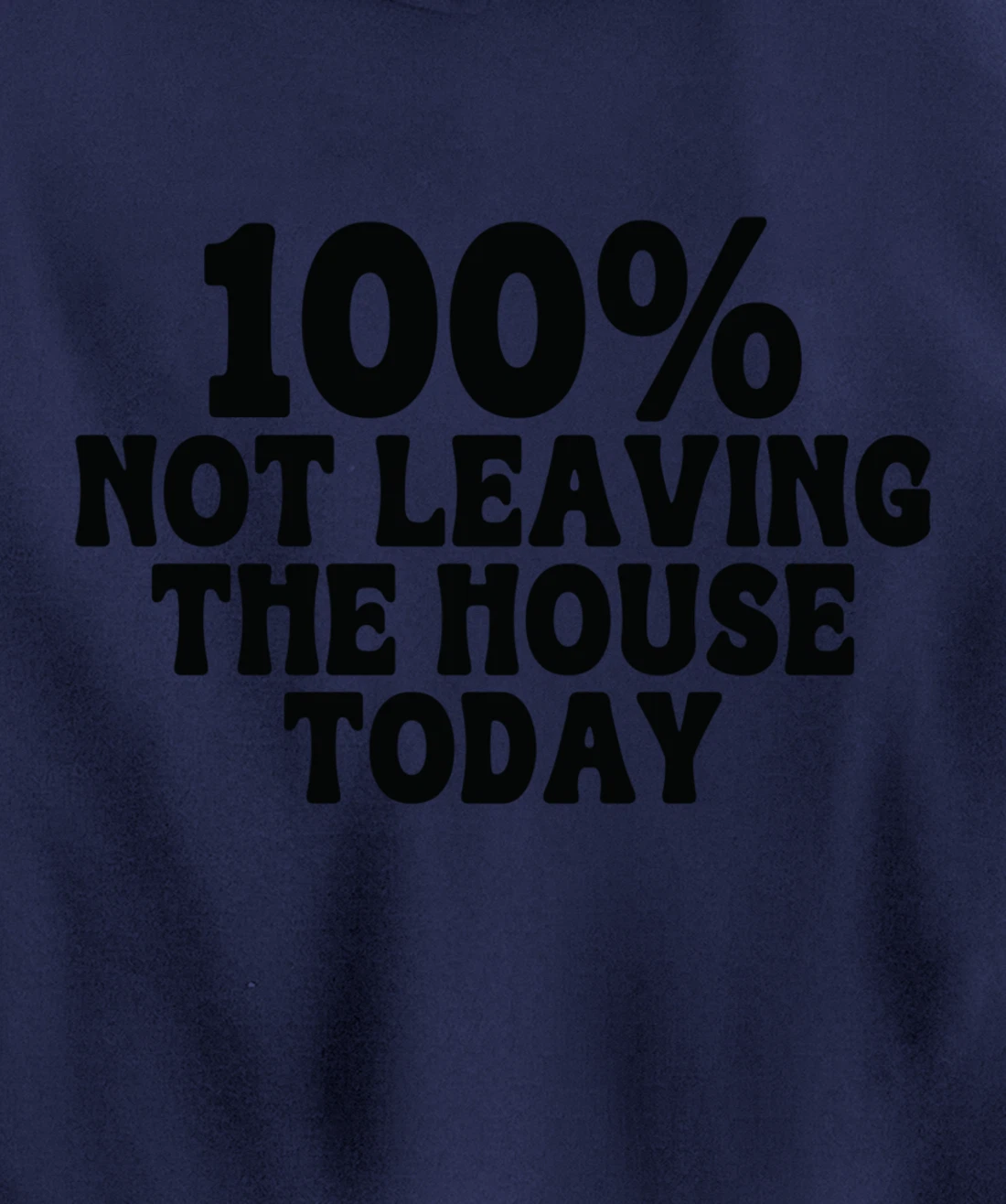 100% not leaving the house today funny mom sayings idea tees Pullover Hoodie