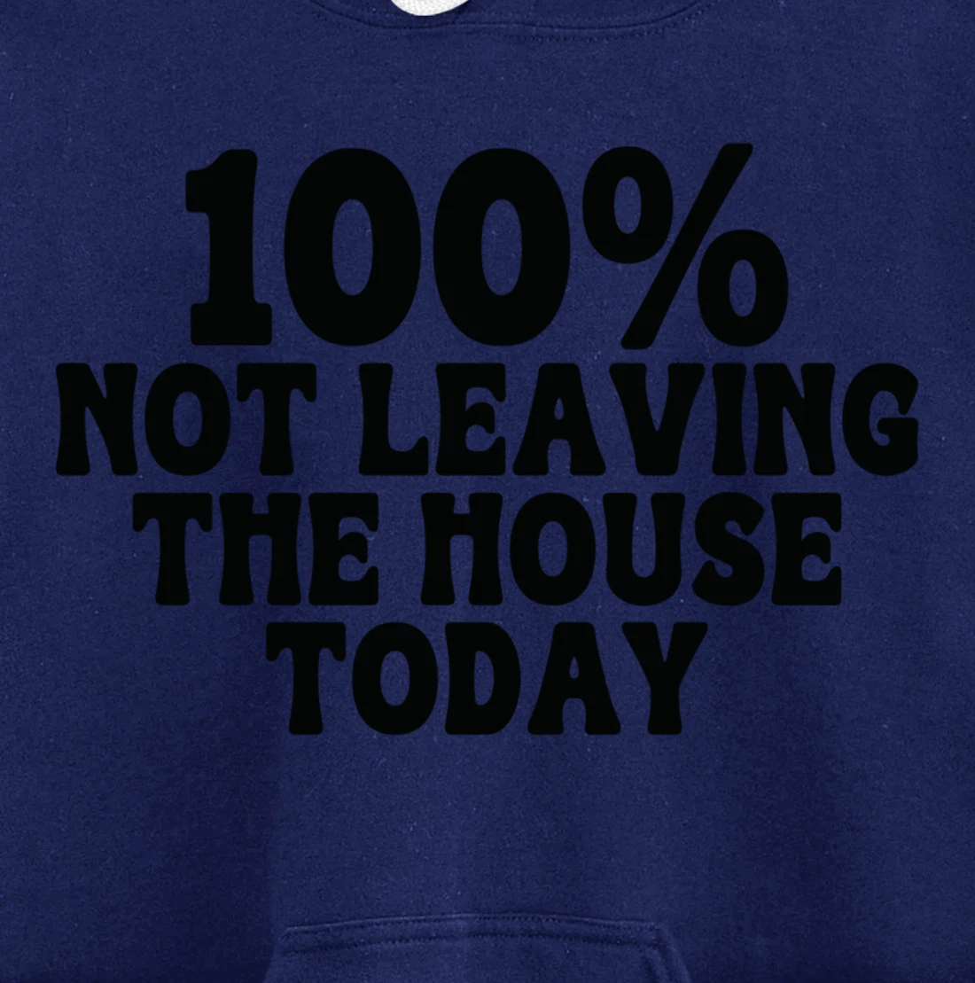 100% not leaving the house today funny mom sayings idea tees Pullover Hoodie