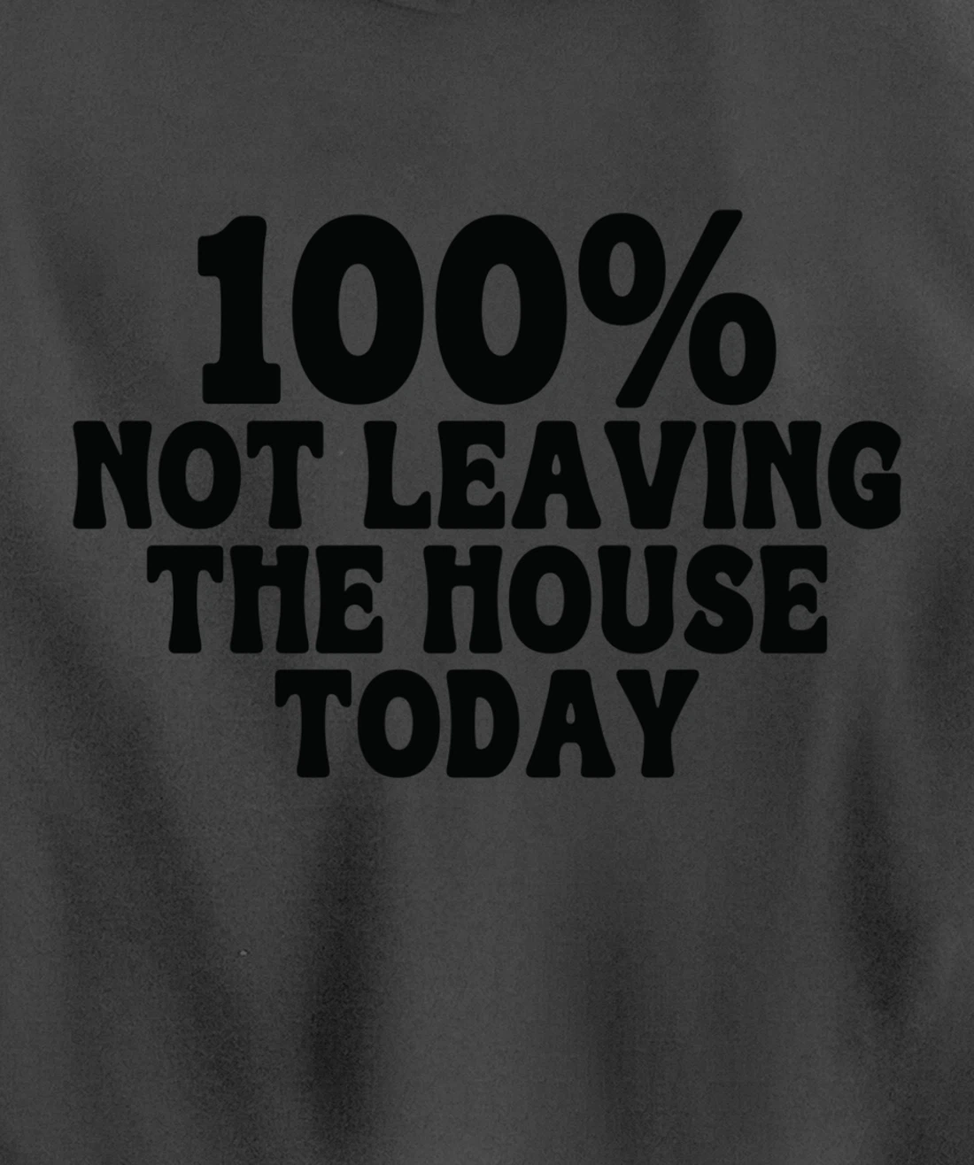100% not leaving the house today funny mom sayings idea tees Pullover Hoodie