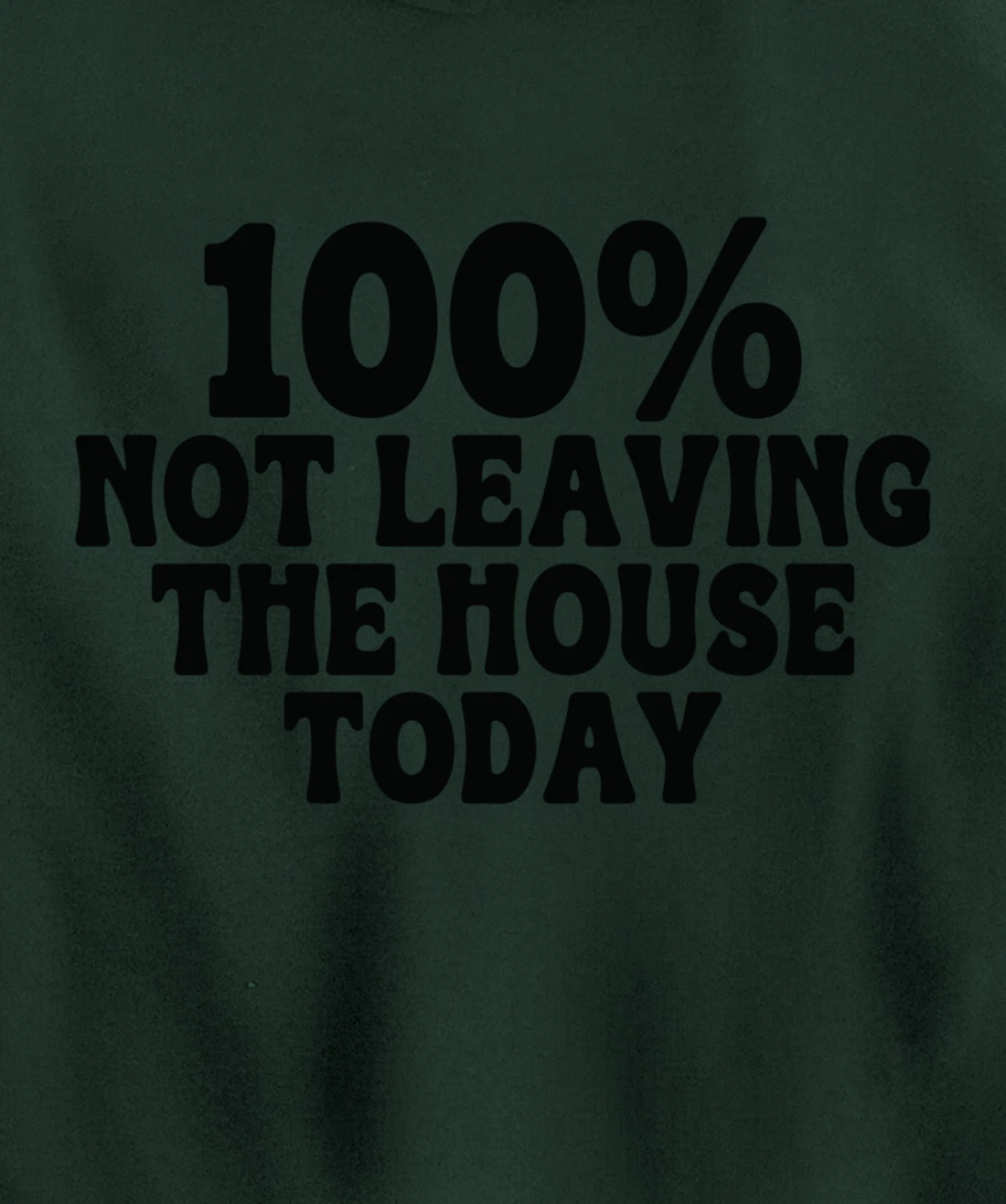 100% not leaving the house today funny mom sayings idea tees Pullover Hoodie