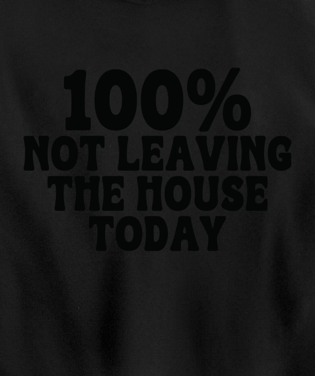 100% not leaving the house today funny mom sayings idea tees Pullover Hoodie